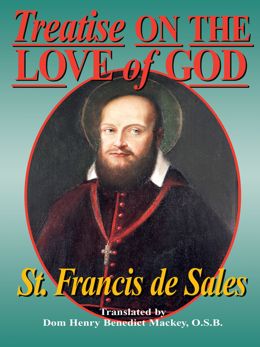 Title details for Treatise On the Love of God by St. Francis de Sales - Available